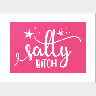 Salty Bitch Posters and Art